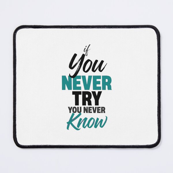 Item preview, If You Never Try You Never Know – Motivational Typography Quote Design designed and sold by Vibe-Vary.