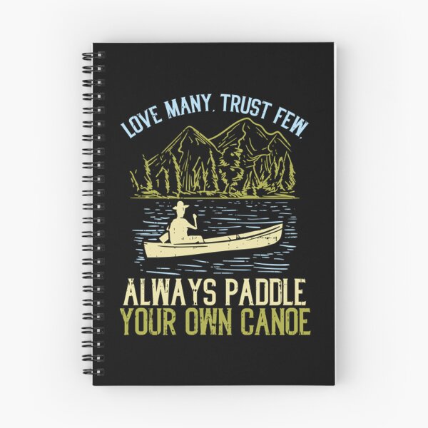 Item preview, Love Many Trust Few Always Paddle Your Own Canoeing  designed and sold by itsarheapitt.