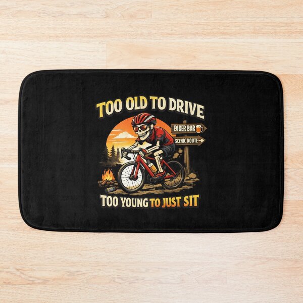 Item preview, Too Old to Drive, Too Young to Just Sit – Vintage Skeleton Cyclist designed and sold by SidTastic .