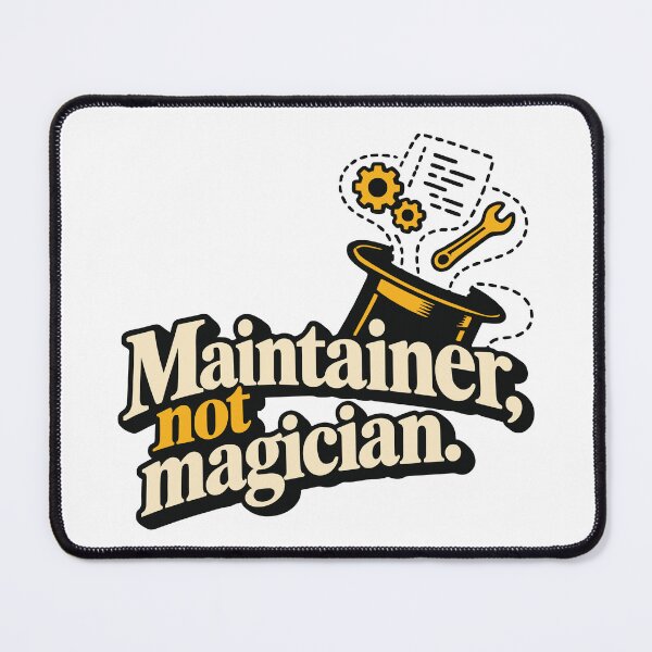 Item preview, Maintainer, Not Magician Open Source T-Shirt designed and sold by ThreadQuirk.