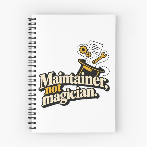 Item preview, Maintainer, Not Magician Open Source T-Shirt designed and sold by ThreadQuirk.