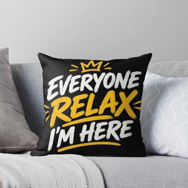 Item preview, Everyone Relax I'm Here – Funny Bold Typography Quote designed and sold by Artimax-Studio.