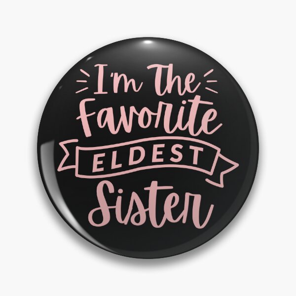 Item preview, I’m The Favorite Eldest Sister Funny Sibling Family Quote designed and sold by HYPNK.