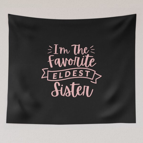 Item preview, I’m The Favorite Eldest Sister Funny Sibling Family Quote designed and sold by HYPNK.