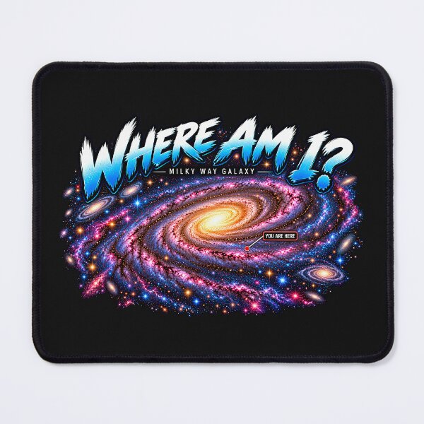 Item preview, Where am I? 'Your Are Here' In space Galaxy Sci-Fi designed and sold by Genius Geek.