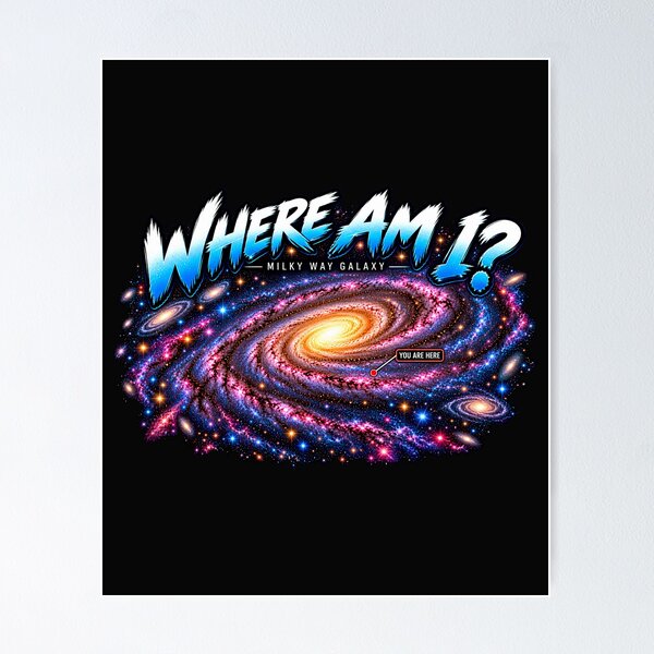 Item preview, Where am I? 'Your Are Here' In space Galaxy Sci-Fi designed and sold by Genius Geek.