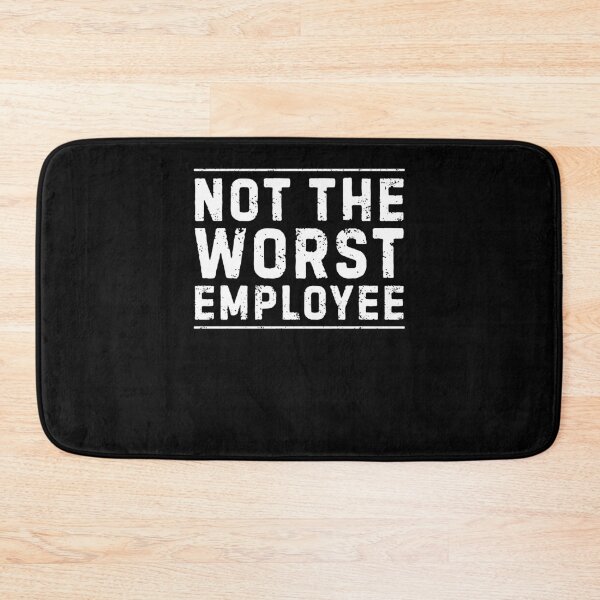 Item preview, Not The Worst Employee  designed and sold by nosu-art-pod.