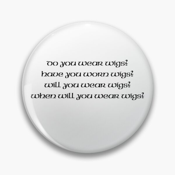Item preview, Do you wear wigs? text only designed and sold by fifisu.