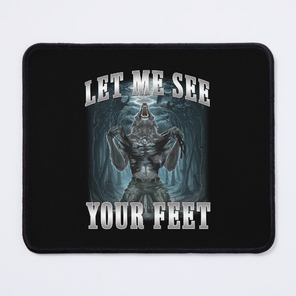 Item preview, Let Me See Your Feet Werewolf Meme designed and sold by nosu-art-pod.