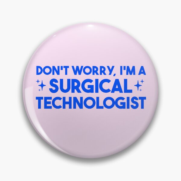 Item preview, Don't Worry, I'm a Surgical Technologist – Surgical Tech Gift designed and sold by merialnam.