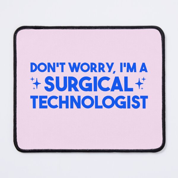 Item preview, Don't Worry, I'm a Surgical Technologist – Surgical Tech Gift designed and sold by merialnam.