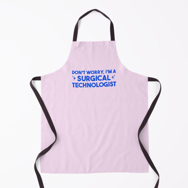 Item preview, Don't Worry, I'm a Surgical Technologist – Surgical Tech Gift designed and sold by merialnam.