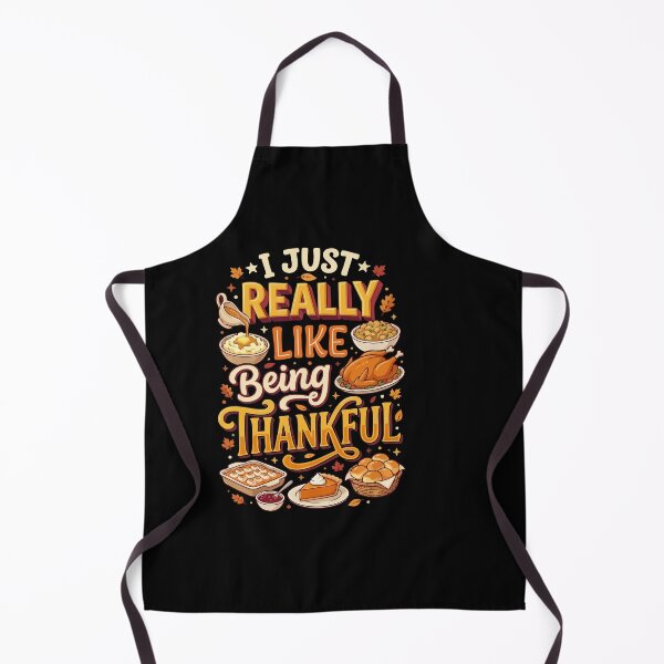 Item preview, I Just Really Like Being Thankful Thanksgiving Feast designed and sold by AmeliaShirts.