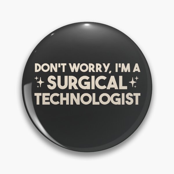 Item preview, Don't Worry, I'm a Surgical Technologist – Surgical Tech Gift designed and sold by merialnam.