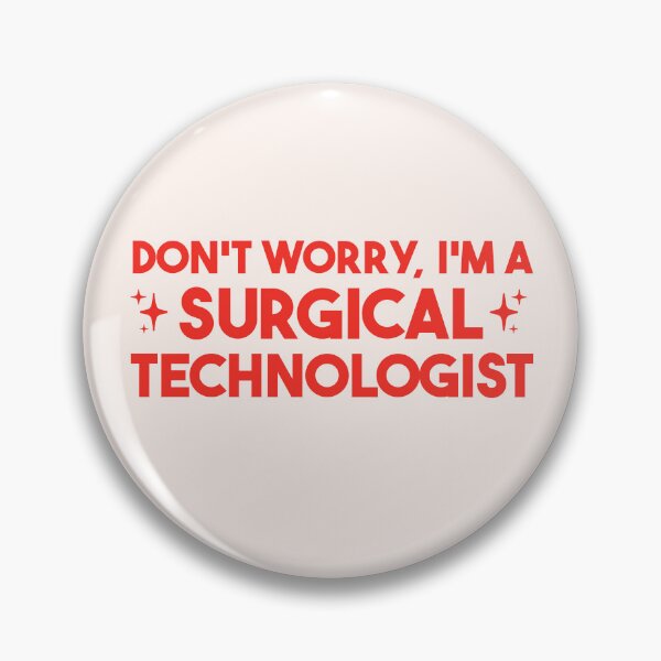Item preview, Don't Worry, I'm a Surgical Technologist – Surgical Tech Gift designed and sold by merialnam.