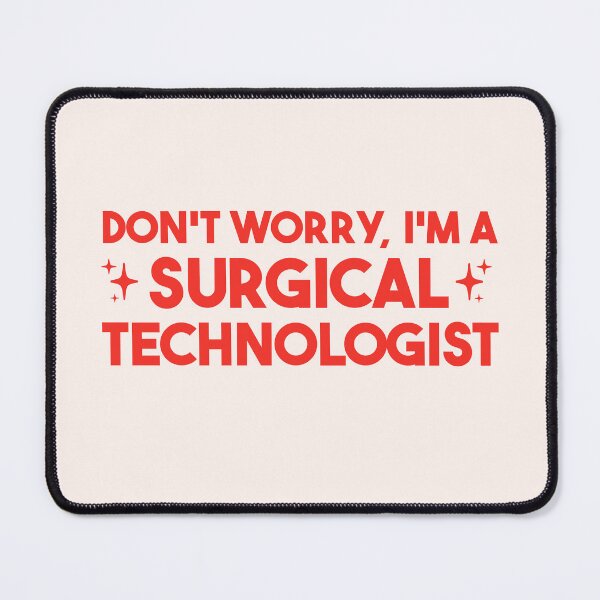 Item preview, Don't Worry, I'm a Surgical Technologist – Surgical Tech Gift designed and sold by merialnam.