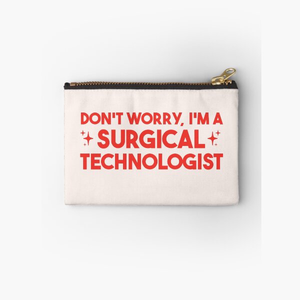 Item preview, Don't Worry, I'm a Surgical Technologist – Surgical Tech Gift designed and sold by merialnam.