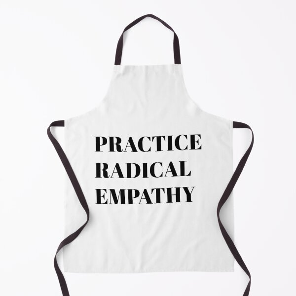 Item preview, Practice Radical Empathy designed and sold by Inspirationmotivation.