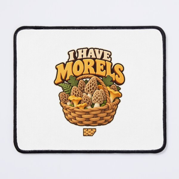 Item preview, I Have Morels designed and sold by eWproject.
