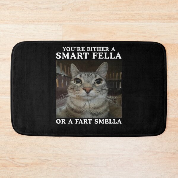Item preview, You're Either A Smart Fella Or A Fart Smella Cat Meme designed and sold by studio-ssaam.
