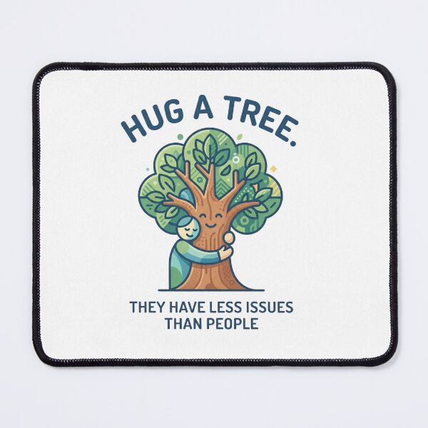 Item preview, Quote. Hug a tree. They have less issues than people. designed and sold by AadiShaktiAura.