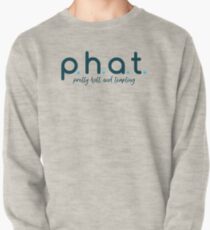 Phat - ziemlich heiß und verlockend Sweatshirt
