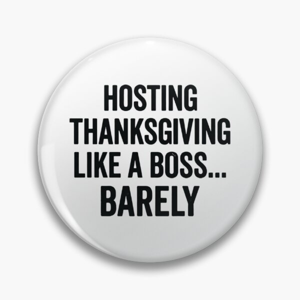 Item preview, Hosting Thanksgiving Like a Boss Barely, Funny Thanksgiving designed and sold by CloudyPress.