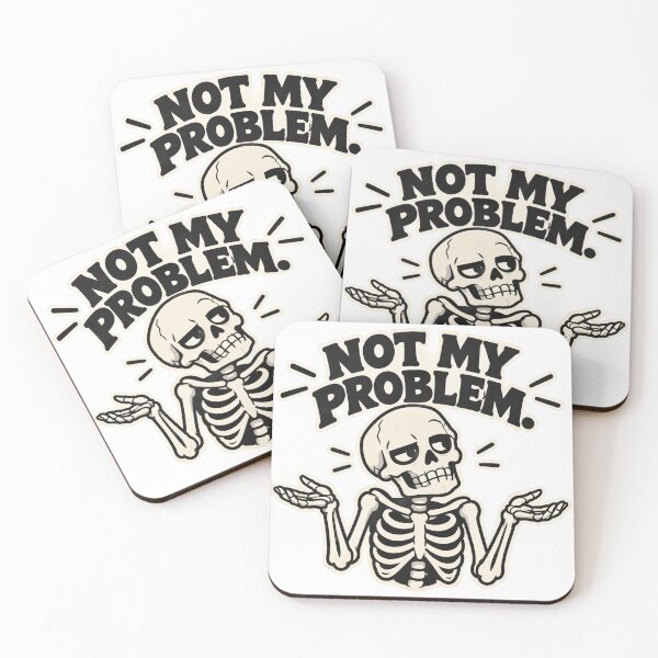 Item preview, Not my problem skelton designed and sold by NTT18.