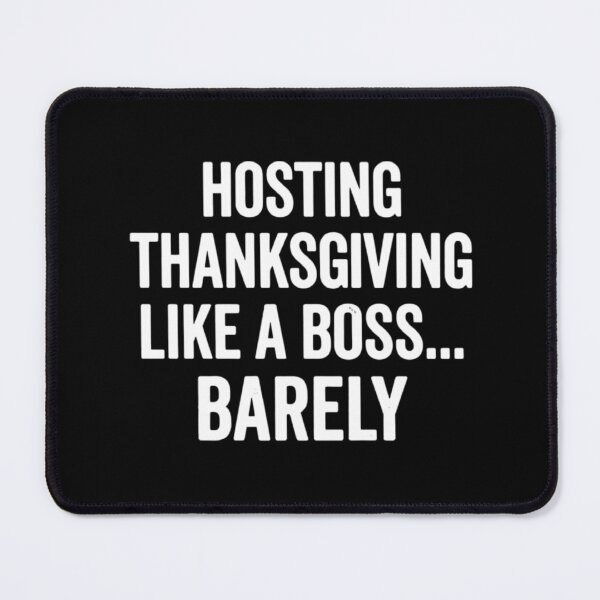 Item preview, Hosting Thanksgiving Like a Boss Barely, Funny Thanksgiving designed and sold by CloudyPress.