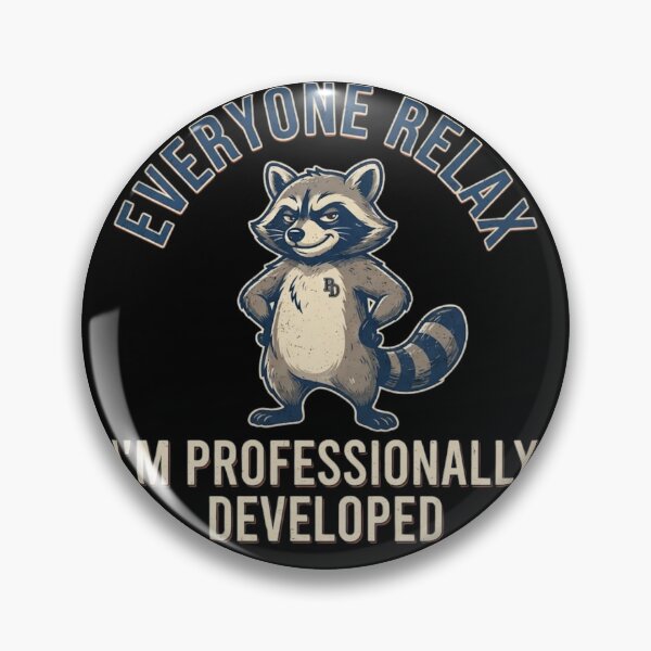 Item preview, Everyone Relax I'm Professionally Developed designed and sold by Zbixu.