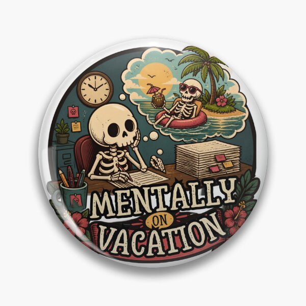 Item preview, Mentally on Vacation – Funny Cute Dark Skeleton Relatable Humor designed and sold by Rood Art Studio.