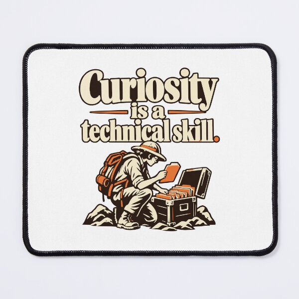 Item preview, Curiosity Is a Technical Skill Explorer Design designed and sold by ThreadQuirk.
