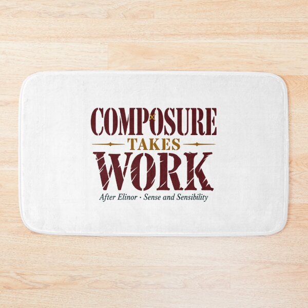 Item preview, Sense and Sensibility: Composure Takes Work designed and sold by Fenay Designs.