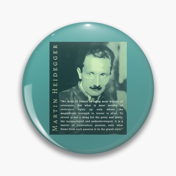 Item preview, Heidegger quote: We think of beauty as being most worthy of reverence. But what is most worthy of reverence lights up only where the magnificent strength to revere is alive.  designed and sold by artbleed.