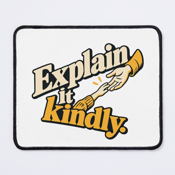Item preview, Explain It Kindly Mentorship Design designed and sold by ThreadQuirk.