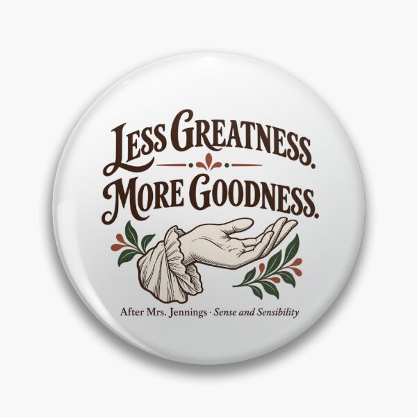 Item preview, Sense and Sensibility: Less Greatness More Goodness designed and sold by Fenay Designs.