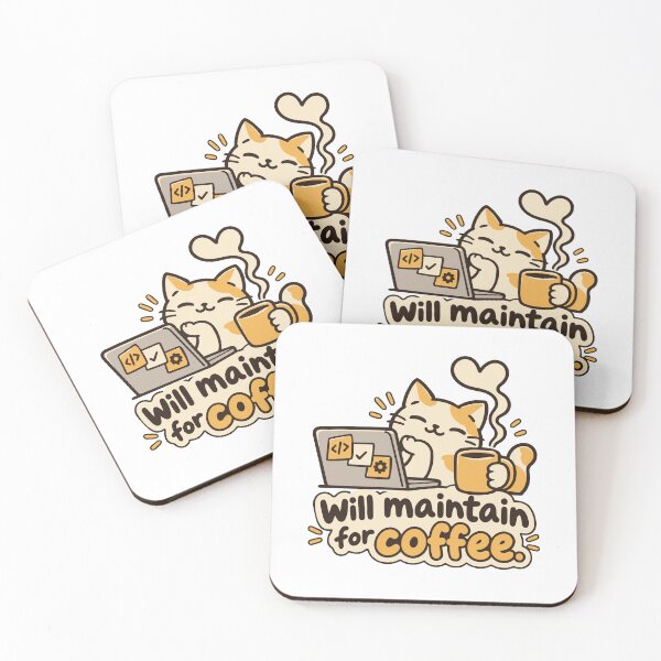 Item preview, Will Maintain for Coffee Cat Developer Design designed and sold by ThreadQuirk.
