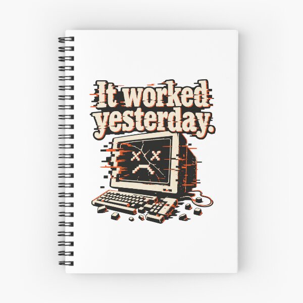 Artikelvorschau, Es hat gestern noch funktioniert – Computerfehler – Regression – Humor entworfen und verkauft von ThreadQuirk.