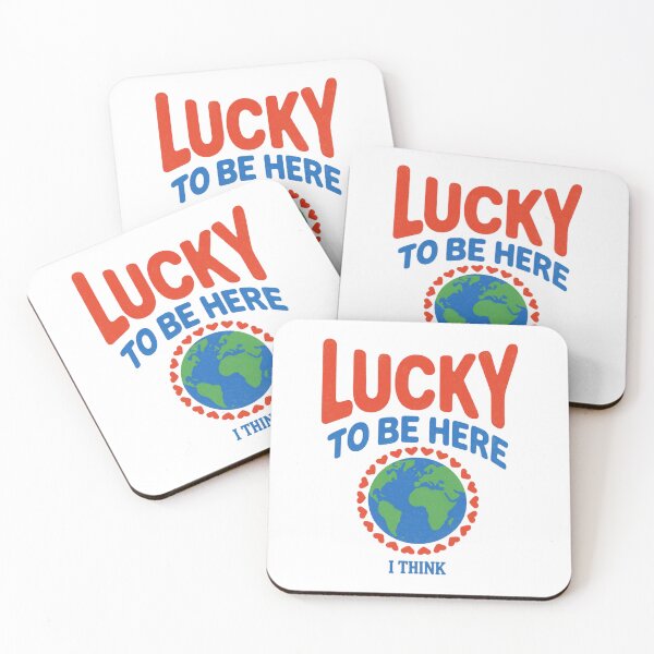 Item preview, Lucky To Be Here Earth Funny Sarcastic designed and sold by Colorful-Garden.