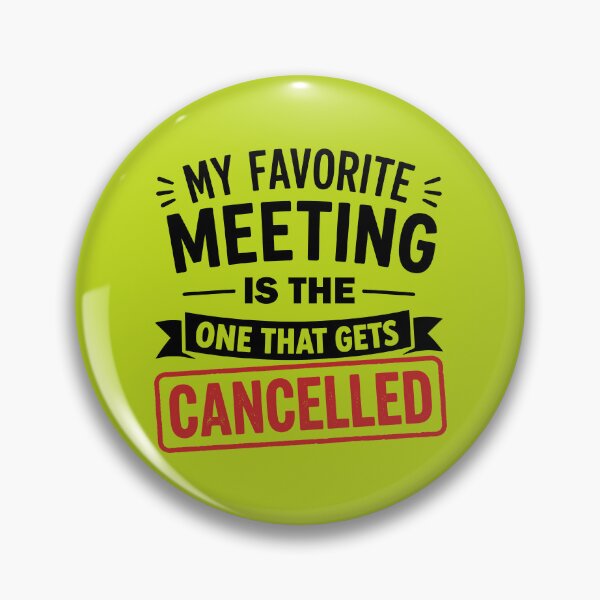 Item preview, My Favorite Meeting Is The One That Gets Cancelled Funny Office Humor Design designed and sold by DesignHouse07.