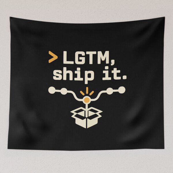 Artikelvorschau, LGTM, Ship It First Pull Request Developer Graphic entworfen und verkauft von ThreadQuirk.