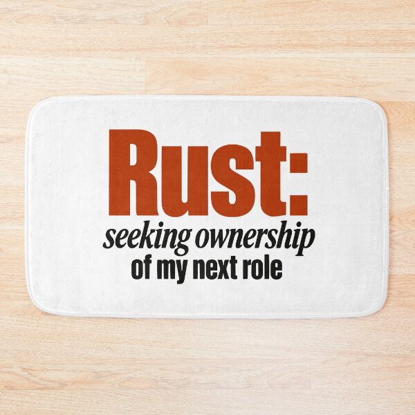 Item preview, Rust Seeking Ownership Of My Next Role Funny Programmer Job Pun designed and sold by ThreadQuirk.