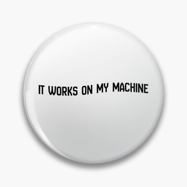 Item preview, It works on my machine, Software Developer humor designed and sold by Happy-PrintZ.