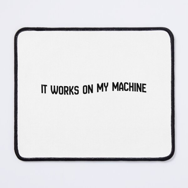 Item preview, It works on my machine, Software Developer humor designed and sold by Happy-PrintZ.