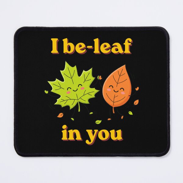 Item preview, I Be-Leaf In You: Fall Leaves Autumn Encouragement Positive Quote Leaf Lovers Fall Season Fun Joke One Liners designed and sold by NewaveBoutique.