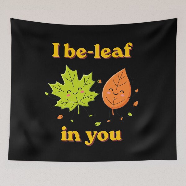 Item preview, I Be-Leaf In You: Fall Leaves Autumn Encouragement Positive Quote Leaf Lovers Fall Season Fun Joke One Liners designed and sold by NewaveBoutique.