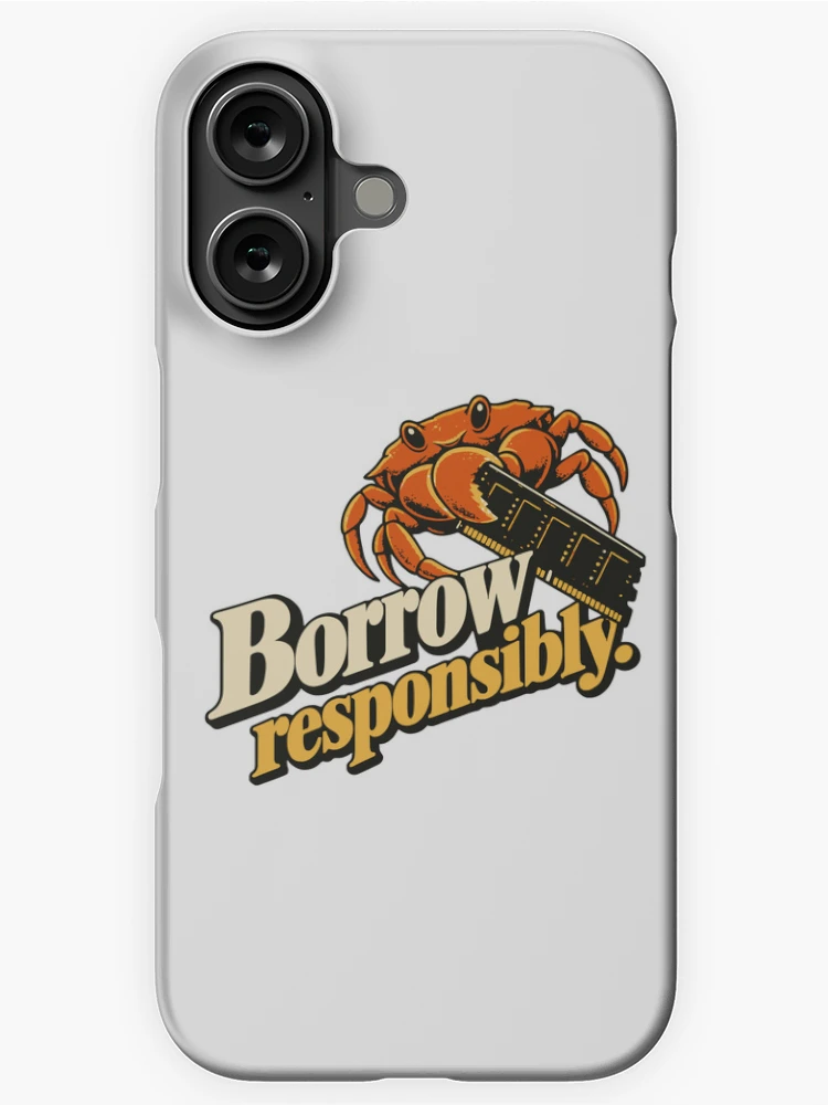 Thumbnail 1 of 4, iPhone Case, Borrow Responsibly Rust Developer Humor designed and sold by ThreadQuirk.