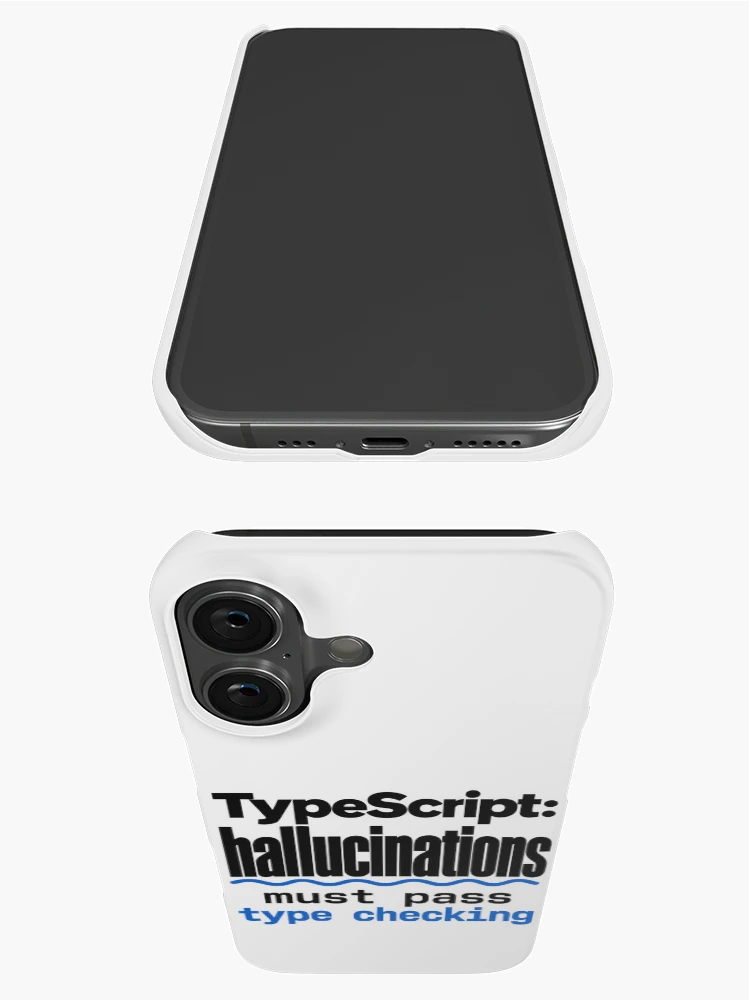 Thumbnail 3 of 4, iPhone Case, TypeScript Hallucinations Must Pass Type Checking Funny Programmer Humor Typography designed and sold by ThreadQuirk.