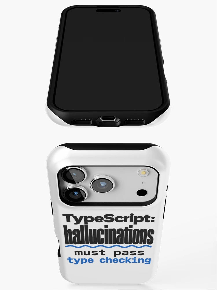 Thumbnail 3 of 4, iPhone Case, TypeScript Hallucinations Must Pass Type Checking Funny Programmer Humor Typography designed and sold by ThreadQuirk.