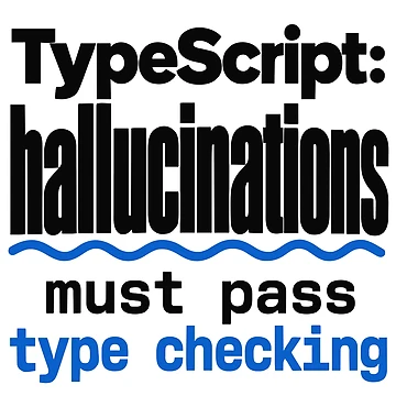Artwork thumbnail, TypeScript Hallucinations Must Pass Type Checking Funny Programmer Humor Typography by ThreadQuirk